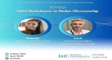 Mürsel Ferhat Sağlam İstinye Üniversitesi’nde Dijital Medya Okuryazarlığı Kapsamında Konuşacak!