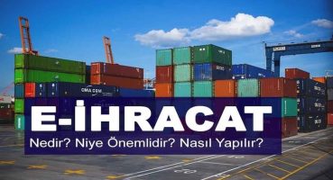 E-İhracat Yönetimi Nedir? Niye Önemlidir? Nasıl Yapılır?