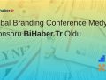 Global Branding Conference Medya Sponsoru BiHaber.Tr Oldu
